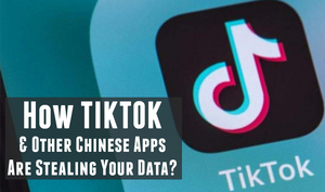How TIKTOK & Other Chinese Apps Are Stealing Your Data